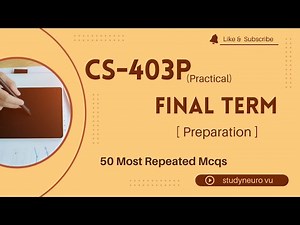#cs403p CS403p Final Term Preparation | CS403(Practical) paper preparation cs403p 50 Important Mcqs