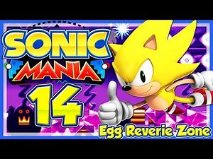 SONIC MANIA # 14 🦔 Egg Reverie Zone - Secret Finale!