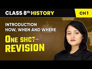 Introduction: How, When and Where - One Shot Revision | Class 8 History Chapter 1 | CBSE 2024-25