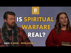 Demons, Angels & the Unseen War • Christmas Weekend Show • 2 John–Rev 12