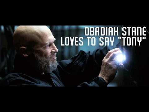 Obadiah Stane loves to say "Tony" - Iron Man