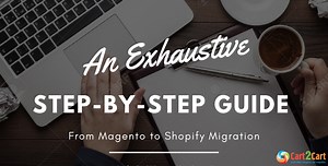 Migrate Magento to Shopify: Seamless Transition in 2024