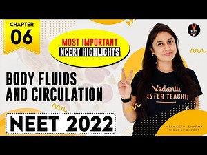 Body Fluids and Circulation Class 11 | Most Important NCERT Highlights | NEET 2022 | NEET Biology