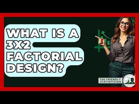 What Is A 3x2 Factorial Design? - The Friendly Statistician