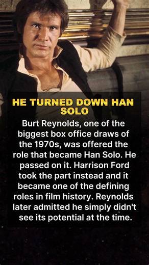 Burt Reynolds Was Offered Han Solo In Star Wars. He Turned It Down Without Hesitation.