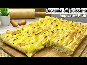 FOCACCIA SOFFICISSIMA IMPASTO CON PATATE ricetta facile SOFT FOCACCIA WITH POTATOES