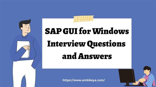 SAP GUI for Windows Interview Questions and Answers | Best SAP Training | Ambikeya | SAP Knowledge Hub - Ambikeya