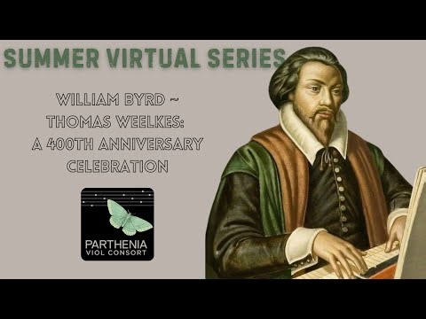 WILLIAM BYRD ~ THOMAS WEELKES: A 400th Anniversary Celebration