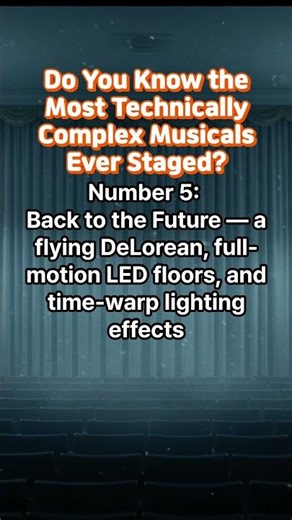 Do You Know the Most Technically Complex Musicals Ever Staged?