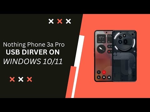 Nothing Phone 3a Pro USB Driver on Windows 10/11 Free Download