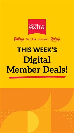 Clip this week's Digital Member Deals online or in our app for amazing savings on popular items throughout the store. | Raley's