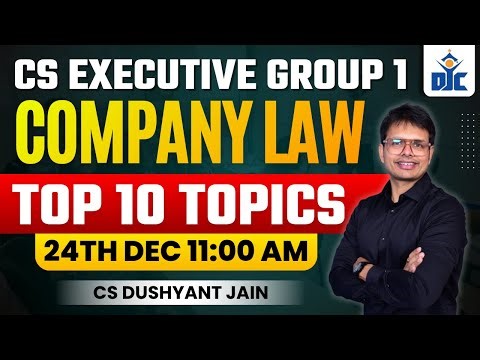 COMPANY LAW & PRACTICE | TOP 10 TOPICS | DEC 2025 | CS DUSHYANT JAIN | DJC INDORE