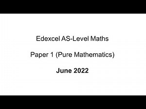 EdExcel AS-Level Maths June 2022 Paper 1 (Pure Mathematics)