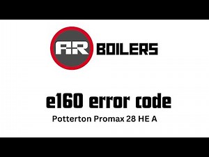 E160 Error Code Potterton Promax Combi 28 A+R Boilers