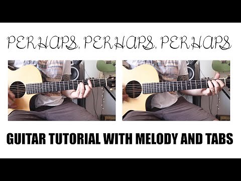 Perhaps, Perhaps, Perhaps - Cake - Guitar tutorial with Melody, Tabs, Play-along