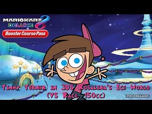 Mario Kart 8 Deluxe: Timmy Turner in 3DS Rosalina's Ice World (VS Race, 150cc)