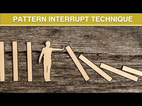 The Pattern Interrupt Technique - NLP Technique to Change Habits, Behaviours and Emotions