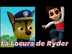 Creepypasta de Paw Patrol la Locura de Ryder