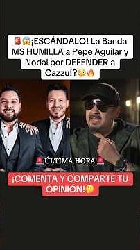 🚨😱SCANDAL! Banda MS HUMILIATES Pepe Aguilar and Nodal for DEFENDING Cazzu!😳🔥