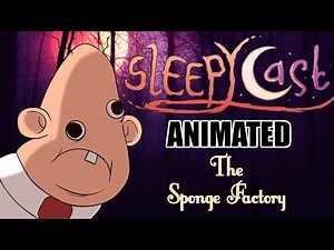 Sleepycast Animated - The Sponge Factory