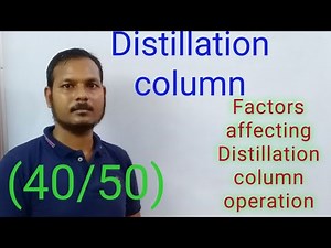 Factors affecting Distillation column Operation