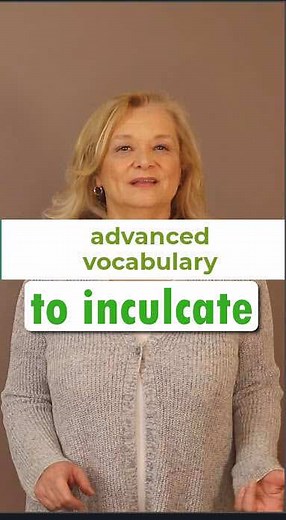 Advanced English Vocabulary: Understanding Inculcate