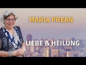 Maria L. Prean - Liebe & Heilung (11.08.2022 - 20 Uhr)