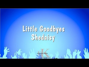 Little Goodbyes - Shedaisy (Karaoke Version)