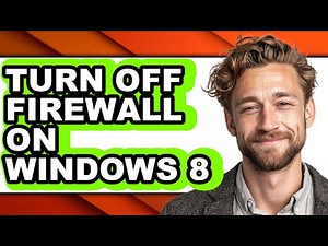 How to Turn Off Firewall on Windows 8 - Easy Guide