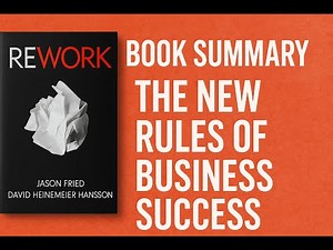 REWORK Book Summary – The New Rules of Business Success