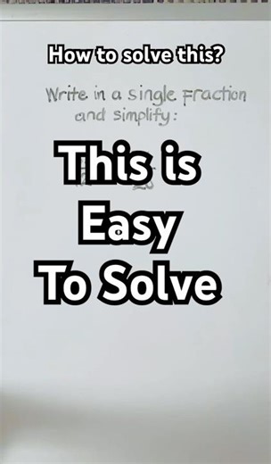Write in a Single Fraction and then Simplify It #math #mathematics