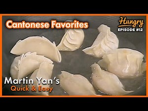 Cantonese Favorites - Martin Yan: Quick & Easy Recipes (Episode 12)