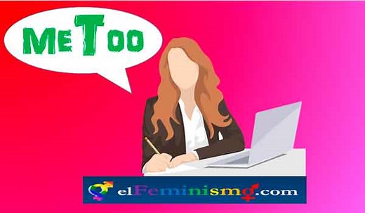 MeToo Movimiento: definición, ejemplos, causas y consecuencias - El Feminismo