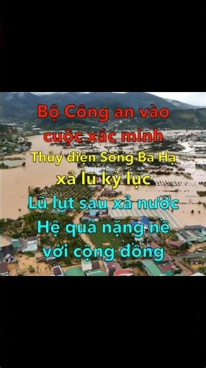 Ministry of Public Security Investigates Record-Breaking Flood Release from Song Ba Ha Hydropower...