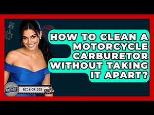 How To Clean A Motorcycle Carburetor Without Taking It Apart? - Ride or Die Motorcycles