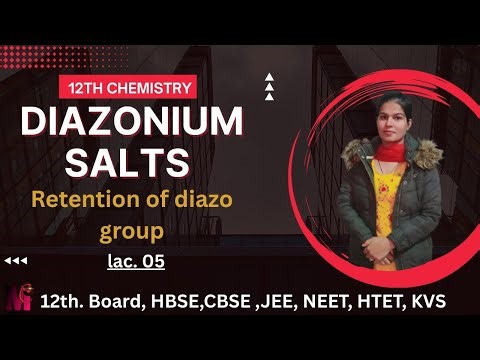 Chemical properties of Diazonium Salts | Retention of diazo group #viral #chemistry #ncert