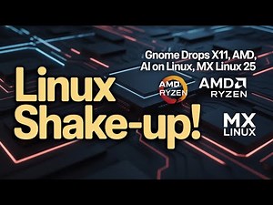GNOME Dumps X11, AMD Ryzen AI on Linux & MX Linux 25 Released!