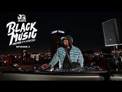 Mr JazziQ - Black Music Mix Episode 2 | Amapiano Mix 2024