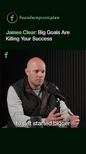James Clear: Big Goals Are Killing Your Success