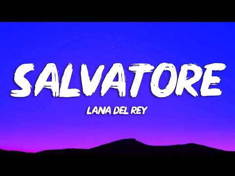 Lana Del Rey - Salvatore (Lyrics)
