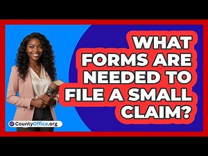 What Forms Are Needed To File A Small Claim?