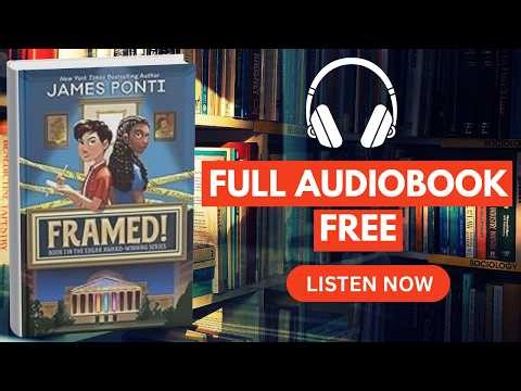 Framed! (Framed! Series, Book One) by James Ponti [ Full Audiobook Free ]