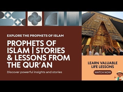 “Prophets of Islam" | Stories & Lessons from the "Qur’an”