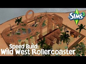 Sims 3 Speedbuilds: ★ Wild West Rollercoaster ★