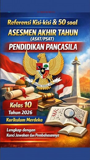 Referensi Kisi-kisi & 50 soal ASESMEN AKHIT TAHUN (ASAT/PSAT) PENDIDIKAN PANCASILA Kelas 10