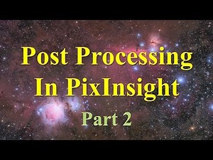 天体写真を PixInsight で画像処理 Post processing 後編