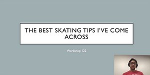 The Best Skating Tips I know