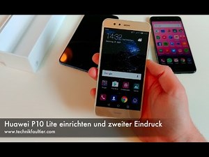 Huawei P10 Lite einrichten und zweiter Eindruck