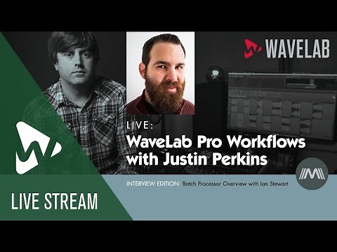 WaveLab Pro Workflows with Justin Perkins #7 | Batch Processor Overview With Ian Stewart