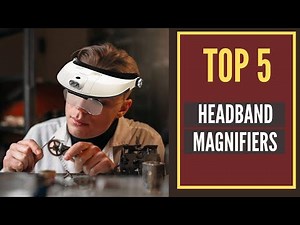 The Best Headband Magnifiers Reviews 2022
